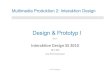 Design & Prototyp I · Prozesse von Interaction Design (VO3, VO4, VO5) Anforderungsdefinition- und analyse (VO6) Design, Modelle, Prototyping & Implementierung (VO7, VO8) Weitere