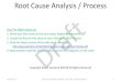 Root Cause Analysis - skendric.com … · 2013-05-19 Root Cause Analysis Process | xxx 2013 | Stuart Kendrick 7. This workshop borrows heavily from the Rapid Problem Resolution®