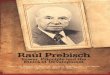 Raúl Prebisch: Power, Principle and the Ethics of Development · PDF file CONTENTS Dedication Edgar J. Dosman 1 Chapter One Raúl Prebisch and David Pollock: The Cause of Development