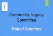 Community Legacy Committee Project Summary · learning and play for life vision a vibrant place for everyone to gather, play, and learn. ... • Supported by Healthy Schools, Region