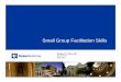 Small Group Facilitation Skills - Duke University · Small Group Session Work Sheet: ... Microsoft PowerPoint - 05_Small Groups Facilitation Skills CRIT 2014_SP Final Author: HARRI078