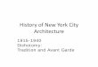History of New York City Architecture - City Tech …...History of New York City Architecture 1915-1940 Dichotomy: Tradition and Avant Garde • Racquet & Tennis Club, McKim, Mead