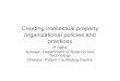 Creating intellectual property organizational policies and …...• Competitiveness comes through creating, protecting and maintaining IPR • Packaging R&D products and technology