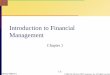Introduction to Financial Management · Financial Manager Financial managers try to answer some or all of these questions The top financial manager within a firm is usually the Chief