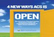 4 NEW WAYS ACS IS OPEN€¦ · OPEN 4 NEW WAYS ACS IS The American Chemical Society announces a bold and comprehensive program of Open Access initiatives. OPEN ACCESS INITIATIVES