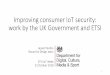 Improving consumer IoT security: work by the UK Government and … · 2018-10-22 · Click to edit Master title style Rationale for intervention •12.9 billion consumer IoT devices