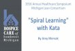 Spiral Learning with Kata - Michigan Lean Consortiummichiganlean.org/resources/Documents/2016... · produce important outcomes Storyboards are most effective when linked to strategic