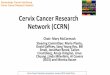 Cervix Cancer Research Network (CCRN) SLIDES McC CCRN J... · •4th most common cancer women •Over 500,000 new cases/260,000 deaths per year •Mortality varies 2-27/100,000 •Cancer