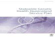 Statewide Genetic Health Queensland Service Plan · 2019-08-28 · 5 Statewide Genetic Health Queensland Service Plan 2017 – 2022 Clinical genetics is evolving from a discipline