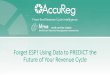 Forget ESP! Using Data to PREDICT the Future of Your ... · PDF file analytics estimate the likelihood of a future outcome based on patterns in the historical data. Provider and payer