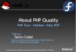 About PHP Quality · 1998 : PHP 3.0 user 2005 : Remi's RPM repository / LAMP 2006 : Fedora contributor (PHP stack) 2007 : Fedora PHP co-maintainer 2011 : PECL developer