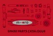 SPARE PARTS CATALOGUE · Maxi Micro Classic Maxi Micro Deluxe | Deluxe Foldable ... Micro Crossneck ‡‹Œ Micro Micro Core | XL Micro Benj Pro Model Micro Black Ice ˛ ADULTS Scooter