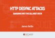 HTTP DESYNC ATTACKS - DEF CON CON 27/DEF CON 27 presentations/DEF… · X-Forwarded-Proto: https HTTP/1.1 404 Not Found Action Controller: Exception caught GET /revision_checkHTTP/1.1