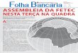 Folha Bancaria · 2012-11-06 · Folha Bancaria São Paulo terça e quarta-feira 6 e 7 de novembro de 2012 número 5.601 Mín. 160C Mín. 160C Máx. 27 0C Máx. 29 C ter qua A uxiliar