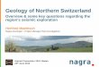 Geology of Northern Switzerland€¦ · Nagra (Geologist / Project Manager Field Investigation) Geology of Northern Switzerland Overview & some key questions regarding the region’s