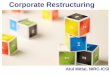 Corporate Restructuring - ICSI · Amalgamation under BIFR • Amalgamation is a method of rehabilitation of the business and undertaking of Sick Company. • Section 18 of SICA provides