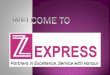 Z Express operates with a team on transport sector under ... Express Profile.pdf · Z Express operates with a team on transport sector under the leadership of highly experienced management