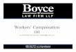 Workers Compensation 101 -  · PDF file

2019-06-26 · Workers’ Compensation 101 By LAURA HENSLEY 605-336-2424• • lkhensley@boycelaw.com