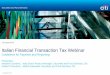 Italian Financial Transaction Tax Webinar · 2013-08-13 · Italian public notary • been charged. 2) Where no intermediary is involved in executing the transaction, the person responsible