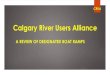 Calgary River Users Alliance · 2016-06-08 · The parking lot is large enough to accommodate truck/trailer parking that facilitate easy and rapid boat ramp access Information signs,