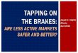 Tapping on The Brakes: Are Less Active Markets Safer and Better …€¦ · GROSSMAN -STIGLITZ If the uninformed can observe the actions of the informed, not just the price, then