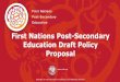 First Nations Post-Secondary Education Draft Policy Proposal · Nations portion of the federal post–secondary review, with support from the National Indian Education Council. -