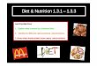 Diet & Nutrition 1.3.1 – 1.3 · Diet & Nutrition 1.3.1 – 1.3.3 Learning objectives: 1. Explain what is meant by ‘a balanced diet.’ 2. Identify the different macronutrients
