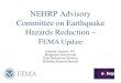FEMA Update - NEHRP - National Earthquake …NEHRP Advisory Committee on Earthquake Hazards Reduction – FEMA Update Edward Laatsch, P.E. Mitigation Directorate Risk Reduction Division