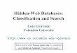 Hidden-Web Databases: Classification and Search · 46 Efficient Information Extraction with Minimal Training – Eugene Agichtein Apple's programmers "think different" on a "campus"