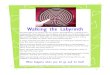 Walking the Labyrinth...Walking the Labyrinth Lord, Teach Us to Pray, from the Office of Spiritual Formation of the Presbyterian Church (U.S.A.) The labyrinth is an ancient tool for