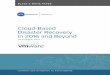 Cloud-Based Disaster Recovery in 2016 and Beyond...Prior to the widespread adoption of virtualization and now the cloud, disaster recovery (DR) was an expensive, complex, labor- and