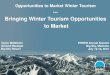 Bringing Winter Tourism Opportunities to Marketwith... · 2019-08-22 · Bringing Winter Tourism Opportunities to Market Taylor Middleton General Manager Big Sky Resort PNWER Annual