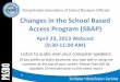 Changes in the School Based Access Program (SBAP) presentation...2013/04/23  · Changes in the School Based Access Program (SBAP) April 23, 2013 Webcast (9:30-11:00 AM) Listen to