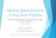 “Catching System Cheaters” in Drug Court Programs 22. California Drug... · 2019-10-23 · “Catching System Cheaters” in Drug Court Programs Implementing Automated Drug Testing