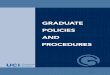 GRADUATE POLICIES AND PROCEDURES · 2020-06-23 · B. Enrollment Policies and Procedures ... • Administers appropriate regulatory activities designed to ensure campus-wide and UC