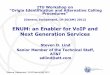 ENUM: an Enabler for VoIP and Next Generation …...Geneva, Switzerland, 19-20 March(AM) 2012 ENUM: an Enabler for VoIP and Next Generation Services Steven D. Lind Senior Member of