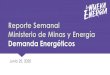 Reporte Semanal Ministerio de Minas y Energía Demanda ......Reporte Semanal Ministerio de Minas y Energía Demanda Energéticos Junio 25, 2020. Contexto Internacional de Precios 1