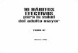 10 Hábitos efectivos para la salud del adulto mayorsaludnutricion.ibero.mx/recursos/10HABITOS-6.pdf · D.R. ©, 2015, Universidad Iberoamericana Prolongación Paseo de la Reforma