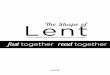 Shape of Lent Guide 2018ab9df2324acd026d1865-e9515b679b6141eb2c3b9d313db52ce7.r11… · 2018-02-08 · 7 Lenten Prayer Traditionally, prayer goes hand in hand with fasting. To this