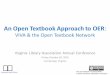 An Open Textbook Approach to OER - Virginia Tech · Benefits/Goals •VIVA’s goal to deliver equitable and cost-effective access to academic resources for Virginia students fits