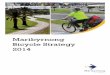 Maribyrnong Bicycle Strategy 2014 · 2017-01-03 · 2 Maribyrnong Bicycle Strategy Mayor’s Message Maribyrnong Bicycle Strategy 2014 Maribyrnong is a city on the move, adapting