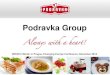 Podravka Group · Other food 77.6 16.3% Baby food, breakfast foods and other food 120.2 25.2% Podravka Group 13 Croatia 49.9% South-East Europe 29.5% Central Europe 17.2% Western
