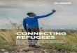 CONNECTING REFUGEES - UNHCR · CONNECTING REFUGEES How Internet and Mobile Connectivity can Improve Refugee Well-Being and Transform Humanitarian Action. Geneva, September 2016 Front