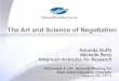 The Art and Science of Negotiation - NOVA Research · The Art and Science of Negotiation . Amanda Duffy . Michelle Perry . American Institutes for Research . Presented at the National