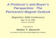A Producer’s and Buyer’s Perspective: The Permanent Magnet ... · US dollar will also be a wild card • Bonded magnet demand will continue well above the industry average •
