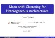 Mean-shift Clustering for Heterogeneous Architecturescerin/VILLETANEUSE2017/Foutse_project... · Mean-shift Clustering for Heterogeneous Architectures Foutse Yuehgoh Journ ee MAGI