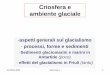 Criosfera e ambiente glaciale - Moodle@Units€¦ · Criosfera e ambiente glaciale-aspetti generali sul glacialismo-processi, forme e sedimenti-Sedimenti glaciomarini e marini in