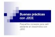 Buenas practicas con J2EE€¦ · Buenas prácticas con J2EE, Martín Pérez Mariñán, Alicante, 2005 Arquitectura Consejo 2: No trabajar mucho => Automatización Ant No debemos