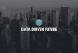 DATA DRIVEN FUTURE - oldsite.amcham.gr · DATA DRIVEN FUTURE. 2017. THANK YOU. 1 1 1 MetLife 1 1 1 1 "CBINSIGHTS Startups Using Big Data custora CYLANCG Cybersecurity STRIKE BECKON