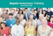 Sepsis Awareness Training for Non-Clinical Staff · Expert Rev Anti Infect Ther. 2016;14(2):231–241 ... (eg. Sepsis Alliance, Rory Staunton Foundation, Global Sepsis Alliance, etc)
